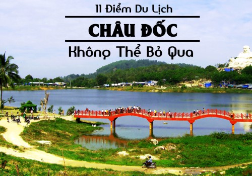 11 Điểm Du Lịch Không Thể Bỏ Qua Ở Châu Đốc