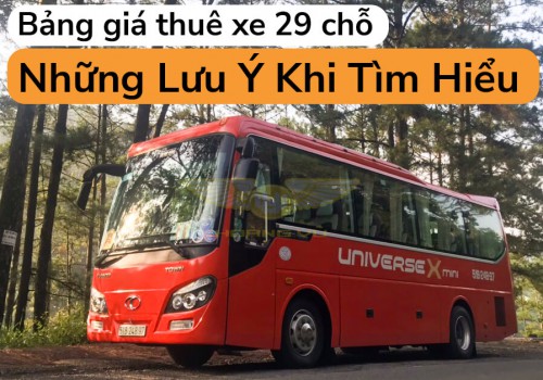 Bảng Giá Thuê Xe 29 Chỗ: Những Lưu Ý Khi Tìm Hiểu