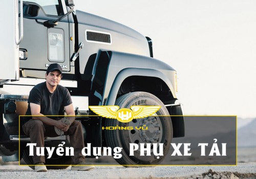 Tuyển Dụng Phụ Xe Tải (Thời hạn: 30/07/2020)