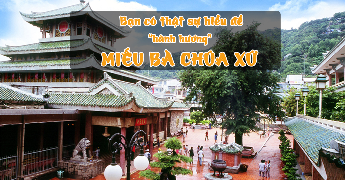 Miếu Bà Chúa Xứ Núi Sam Châu Đốc